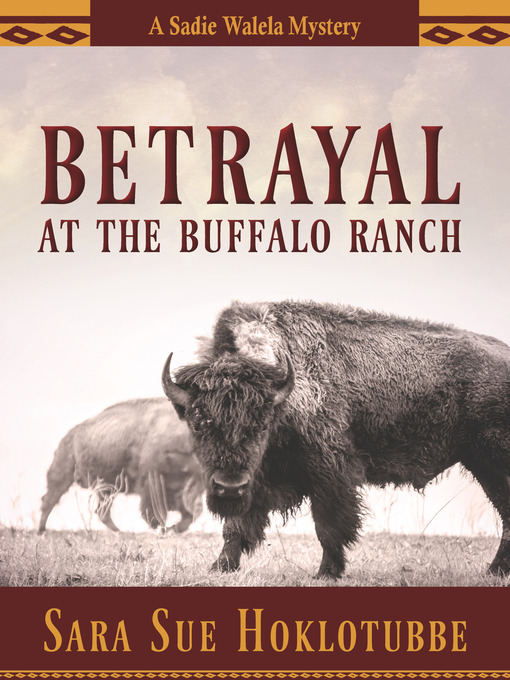 Title details for Betrayal at the Buffalo Ranch by Sara Sue Hoklotubbe - Available